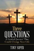 Three Questions: A Guided Journal That Could Change Your Life