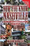 Now You Know Nashville - 2nd Edition: The Ultimate Guide to the Pop Culture Sights and Sounds That Made Music City