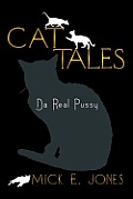 Cat Tales: Da Real Pussy