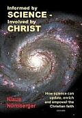 Informed by Science-Involved by Christ: How Science Can Update, Enrich and Empower the Christian Faith