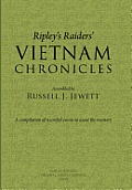 Ripley's Raiders Vietnam Chronicles: A Compilation of Recorded Events to Assist the Memory