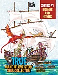 The True Make Believe Story Soul Collection Series #1: Legends and Heroes