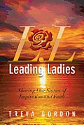 Leading Ladies: Sharing Our Stories of Inspiration and Faith