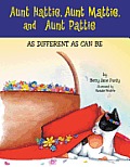 Aunt Hattie, Aunt Mattie, and Aunt Pattie: As Different as Can Be