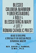 Blessed Columba Marmion and His Understanding of the Role of the Blessed Virgin Mary in the Life of a Roman Catholic Priest: An Aid to Developing a Sp