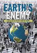 Earth's Enemy a Satire on the Present from the Future: A Satire on the Present from the Future