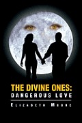 The Divine Ones: Dangerous Love