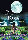 The Story of a Rose.....the Budding