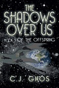 The Shadows Over Us: Book 3 of the Offspring Book 3 of the Offspring