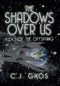 The Shadows Over Us: Book 3 of the Offspring Book 3 of the Offspring