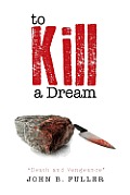 To Kill a Dream: Death and Vengeance