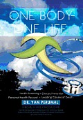 One Body- One Life: Health Screening Disease Prevention Personal Health Record Leading Causes of Death