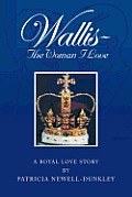 Wallis - The Woman I Love: A Royal Love Story