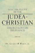 Has the Pulpit in the Judea-Christian Church Lost Its Relevance