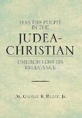 Has the Pulpit in the Judea-Christian Church Lost Its Relevance