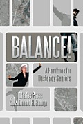 Balance!: A Handbook for Unsteady Seniors