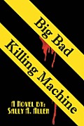 Big Bad Killing Machine