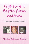 Fighting a Battle from Within: : Returning to Thy First Love