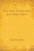 The Piker Street Drop and Other Pieces
