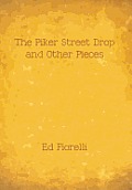 The Piker Street Drop and Other Pieces