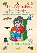 Mrs. Alphabety Basic Vocabulary Dictionary for Children: In Three Languages: English, Italian and French