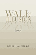 Wall of Illusion Book 4: Book 4