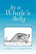 In a Whale's Belly: This Poor Man Cried