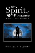The Spirit of Romance: And Other Stories