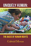 Uniquely Human: The Basis of Human Rights