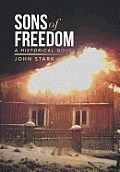 Sons of Freedom: A Historical Novel
