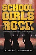 School Girls Rock: Curriculum and Guide to Educational Achievement