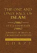 The One and Only Face of Islam: It's a Good Face