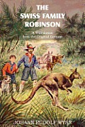 The Swiss Family Robinson, a Translation from the Original German