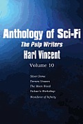 Anthology of Sci-Fi V10, the Pulp Writers - Harl Vincent