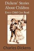 Dickens' Stories about Children Every Child Can Read