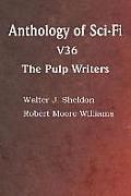Anthology of Sci-Fi V36, the Pulp Writers