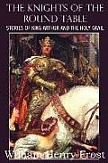 The Knights of the Round Table, Stories of King Arthur and the Holy Grail