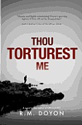 Thou Torturest Me