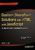 Custom SharePoint Solutions with HTML and JavaScript: For SharePoint On-Premises and SharePoint Online