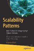 Scalability Patterns: Best Practices for Designing High Volume Websites: Design Your Website to Handle a Million Hits a Day