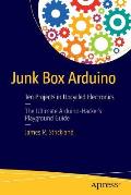 Junk Box Arduino: Ten Projects in Upcycled Electronics