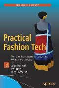 Practical Fashion Tech: Wearable Technologies for Costuming, Cosplay, and Everyday