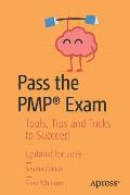 Pass the Pmp(r) Exam: Tools, Tips and Tricks to Succeed