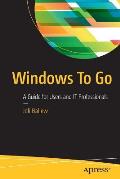 Windows to Go: A Guide for Users and IT Professionals
