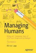 Managing Humans Biting & Humorous Tales of a Software Engineering Manager