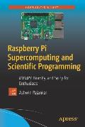 Raspberry Pi Supercomputing and Scientific Programming: MPI4PY, NumPy, and SciPy for Enthusiasts