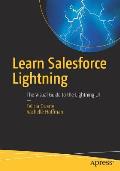 Learn Salesforce Lightning: The Visual Guide to the Lightning Ui