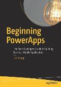 Beginning Powerapps: The Non-Developers Guide to Building Business Mobile Applications