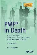 Pmp(r) in Depth: Project Management Professional Certification Study Guide for the Pmp(r) Exam