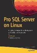 Pro SQL Server on Linux: Including Container-Based Deployment with Docker and Kubernetes